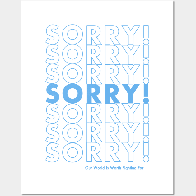 Sorry Sorry Sorry! Wall Art by currry